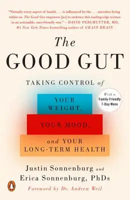 Dobré črevo: Prevziať kontrolu nad svojou hmotnosťou, náladou a dlhodobým zdravím - The Good Gut: Taking Control of Your Weight, Your Mood, and Your Long-Term Health