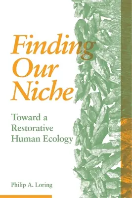 Hľadanie našej niky: Na ceste k obnovujúcej ľudskej ekológii - Finding Our Niche: Toward a Restorative Human Ecology