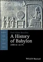 Dejiny Babylonu, 2200 pred n. l. - ad 75 - A History of Babylon, 2200 BC - Ad 75