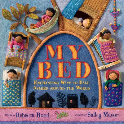 Moja posteľ: očarujúce spôsoby zaspávania na celom svete - My Bed: Enchanting Ways to Fall Asleep Around the World