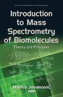 Úvod do hmotnostnej spektrometrie biomolekúl - teória a princípy - Introduction to Mass Spectrometry of Biomolecules - Theory & Principles