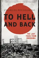 Do pekla a späť: Posledný vlak z Hirošimy - To Hell and Back: The Last Train from Hiroshima