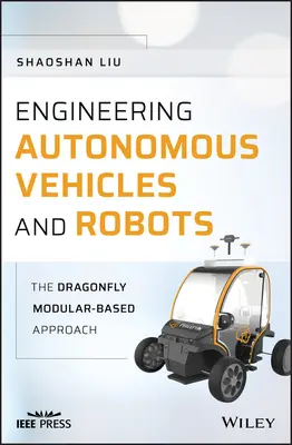 Inžinierstvo autonómnych vozidiel a robotov: Modulárny prístup založený na vážkach - Engineering Autonomous Vehicles and Robots: The Dragonfly Modular-Based Approach