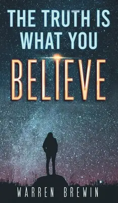 Pravda je to, čomu veríte - The Truth Is What You Believe