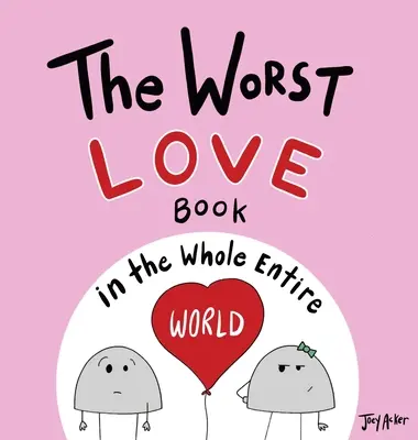 Najhoršia kniha o láske na celom svete - The Worst Love Book in the Whole Entire World