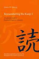 Pamätanie si kandži 2: Systematický sprievodca čítaním japonských znakov - Remembering the Kanji 2: A Systematic Guide to Reading the Japanese Characters