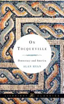 O Tocquevillovi: Demokracia a Amerika - On Tocqueville: Democracy and America