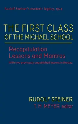 Prvá trieda michalovskej školy: (Cw 270): Lekcie rekapitulácie a mantry - The First Class of the Michael School: Recapitulation Lessons and Mantras (Cw 270)