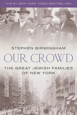 Náš dav: Veľké židovské rodiny v New Yorku - Our Crowd: The Great Jewish Families of New York
