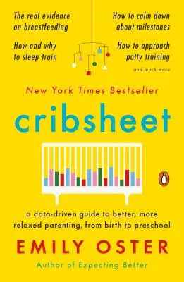 Betlehem: Príručka pre lepšie a pokojnejšie rodičovstvo od narodenia až po predškolskú výchovu založená na údajoch - Cribsheet: A Data-Driven Guide to Better, More Relaxed Parenting, from Birth to Preschool