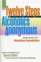 Dvanásť krokov anonymných alkoholikov, 1: Výklad nadácie Hazelden - The Twelve Steps of Alcoholics Anonymous, 1: Interpreted by the Hazelden Foundation