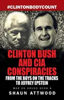 Sprisahania Clintona Busha a CIA: Od Chlapcov na koľajniciach po Jeffreyho Epsteina - Clinton Bush and CIA Conspiracies: From The Boys on the Tracks to Jeffrey Epstein