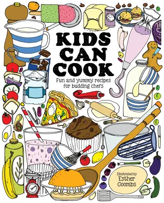 Deti vedia variť: Zábavné a chutné recepty pre začínajúcich kuchárov - Kids Can Cook: Fun and Yummy Recipes for Budding Chefs
