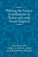 Písanie dejín parlamentu v tudorovskom a ranom stuartovskom Anglicku - Writing the history of parliament in Tudor and early Stuart England
