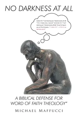 Žiadna tma: Biblická obhajoba teológie Slova viery - No Darkness at All: A Biblical Defense for Word of Faith Theology