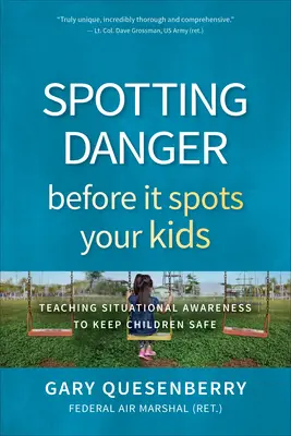 Spoznávanie nebezpečenstva skôr, ako ono spozná vaše deti: Výučba situačného povedomia na zaistenie bezpečnosti detí - Spotting Danger Before It Spots Your Kids: Teaching Situational Awareness to Keep Children Safe