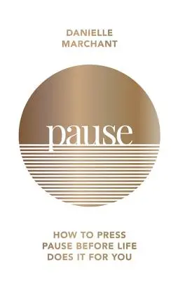 Pauza - Ako stlačiť pauzu skôr, ako to za vás urobí život - Pause - How to press pause before life does it for you