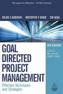 Riadenie projektov zameraných na ciele: Efektívne techniky a stratégie - Goal Directed Project Management: Effective Techniques and Strategies