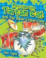 Kašička tartanová a kocúr Bash-Crash-Ding - Porridge the Tartan Cat and the Bash-Crash-Ding