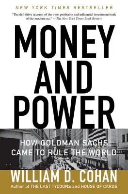 Peniaze a moc: Ako Goldman Sachs ovládol svet - Money and Power: How Goldman Sachs Came to Rule the World