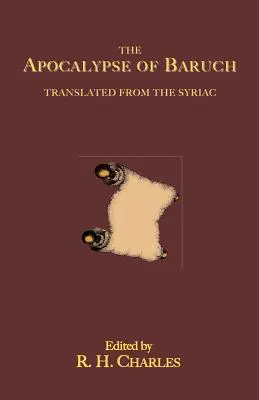 Baruchova apokalypsa: Apokalypsa Barucha v preklade zo sýrčiny - The Apocalypse of Baruch: Translated From the Syriac