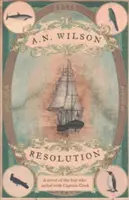 Resolution - Román o objavovaní Austrálie, Nového Zélandu a Havaja kapitánom Cookom očami botanika Georgea Forstera. - Resolution - A novel of Captain Cook's discovery to Australia, New Zealand and Hawaii, through the eyes of botanist George Forster.