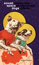 Sovietske vesmírne psy - Soviet Space Dogs