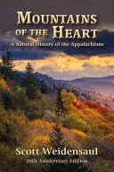 Hory srdca: Prírodné dejiny Apalačských vrchov - Mountains of the Heart: A Natural History of the Appalachians