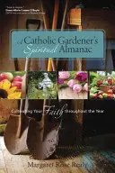 Duchovný almanach katolíckeho záhradníka - A Catholic Gardener's Spiritual Almanac