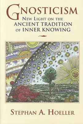 Gnosticizmus: Nové svetlo na starovekú tradíciu vnútorného poznania - Gnosticism: New Light on the Ancient Tradition of Inner Knowing