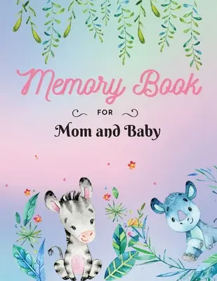 Pamätná kniha pre mamu a dieťa: Pamätná kniha pre tehotné deti Dokumentujte svoje najcennejšie chvíle Veľký formát 8,5 x 11 - Memory Book for Mom and Baby: Keepsake Pregnancy Book Document your most precious moments Large Size 8,5 x 11