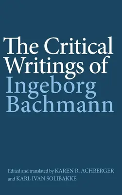 Kritické spisy Ingeborg Bachmannovej - The Critical Writings of Ingeborg Bachmann