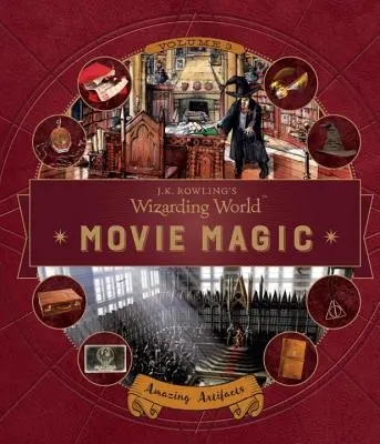 Čarodejnícky svet J. K. Rowlingovej: Filmové kúzla Tretí zväzok: Úžasné artefakty - J.K. Rowling's Wizarding World: Movie Magic Volume Three: Amazing Artifacts