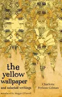 Žltá tapeta a vybrané spisy - The Yellow Wallpaper and Selected Writings