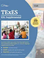 TExES ESL Supplemental 154 Study Guide 2019-2020: Príprava na test a praktické testové otázky na doplnkovú skúšku z angličtiny ako druhého jazyka 154 - TExES ESL Supplemental 154 Study Guide 2019-2020: Test Prep and Practice Test Questions for the English as a Second Language Supplemental 154 Exam