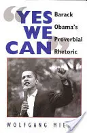 Áno, môžeme: Príslovná rétorika Baracka Obamu - Yes We Can: Barack Obama's Proverbial Rhetoric