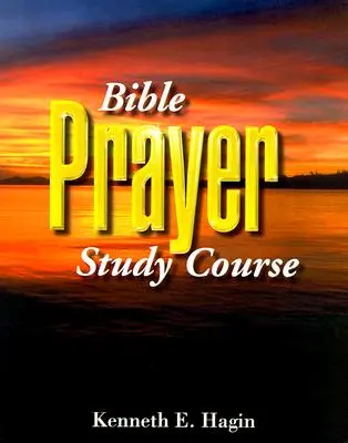 Kurz štúdia biblickej modlitby - Bible Prayer Study Course
