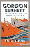 Gordon Bennett a prvé preteky jácht cez Atlantik - Gordon Bennett and the First Yacht Race Across the Atlantic