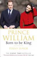 Princ William: Narodený ako kráľ - intímny portrét - Prince William: Born to be King - An intimate portrait