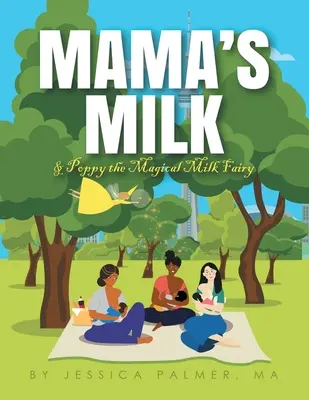 Mamičkino mlieko a Poppy, čarovná mliečna víla - Mama's Milk & Poppy the Magical Milk Fairy