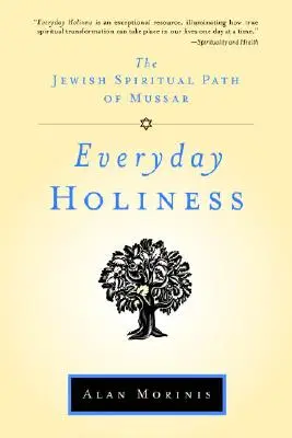 Každodenná svätosť: Židovská duchovná cesta Mussar - Everyday Holiness: The Jewish Spiritual Path of Mussar