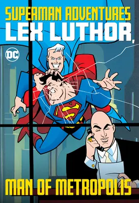 Superman Adventures: Lex Luthor, muž z Metropolisu - Superman Adventures: Lex Luthor, Man of Metropolis