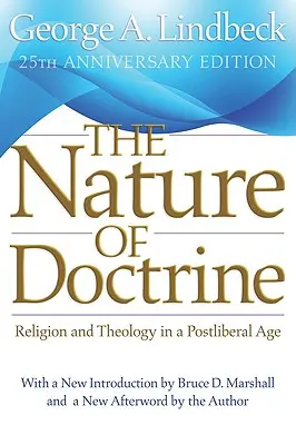 Povaha doktríny: (Anniversary): Náboženstvo a teológia v postliberálnej dobe - Nature of Doctrine: Religion and Theology in a Postliberal Age (Anniversary)