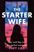 Štartovacia žena - Najtemnejší psychologický triler, aký si tento rok prečítate - Starter Wife - The darkest psychological thriller you'll read this year