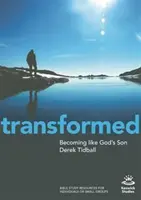Premenený: Stať sa ako Boží Syn - Transformed: Becoming Like God's Son