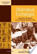 Alternatívne výmeny: Výmeny z druhej ruky od 16. storočia po súčasnosť - Alternative Exchanges: Second-Hand Circulations from the Sixteenth Century to the Present
