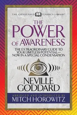 Sila vedomia (Skrátená klasika): Neobyčajný sprievodca vaším neobmedzeným potenciálom - teraz v špeciálnom skrátenom vydaní - The Power of Awareness (Condensed Classics): The Extraordinary Guide to Your Limitless Potential-Now in a Special Condensation