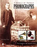 Svet starožitných fonografov - A World of Antique Phonographs
