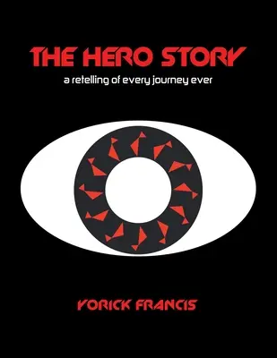 Príbeh hrdinu: Rozprávanie o každej ceste, ktorá sa kedy odohrala - The Hero Story: A Retelling of Every Journey Ever
