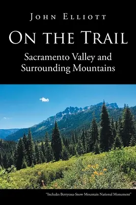 Na stope: Sacramento Valley a okolité hory - On the Trail: Sacramento Valley and Surrounding Mountains